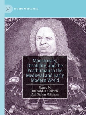 cover image of Monstrosity, Disability, and the Posthuman in the Medieval and Early Modern World